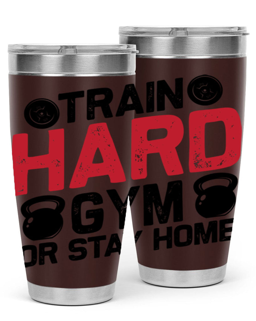 train hard gym or stay home 2#- gym- Tumbler