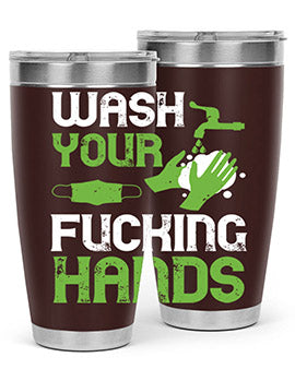 wash your fucking hands Style 14#- corona virus- Tumbler