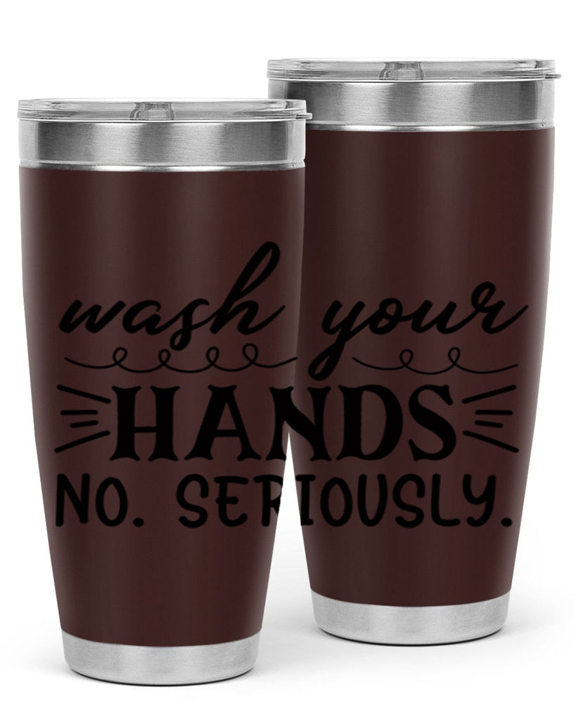 wash your hands no seriously 54#- bathroom- Tumbler
