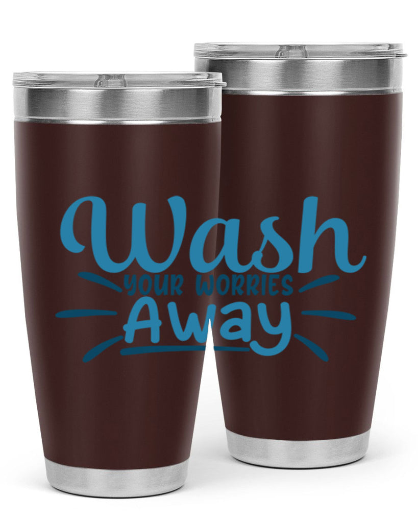 wash your worries away 51#- bathroom- Tumbler