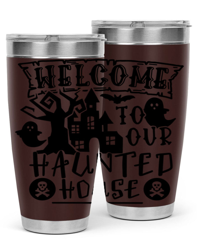 welcome to our haunted house 13#- halloween- Tumbler