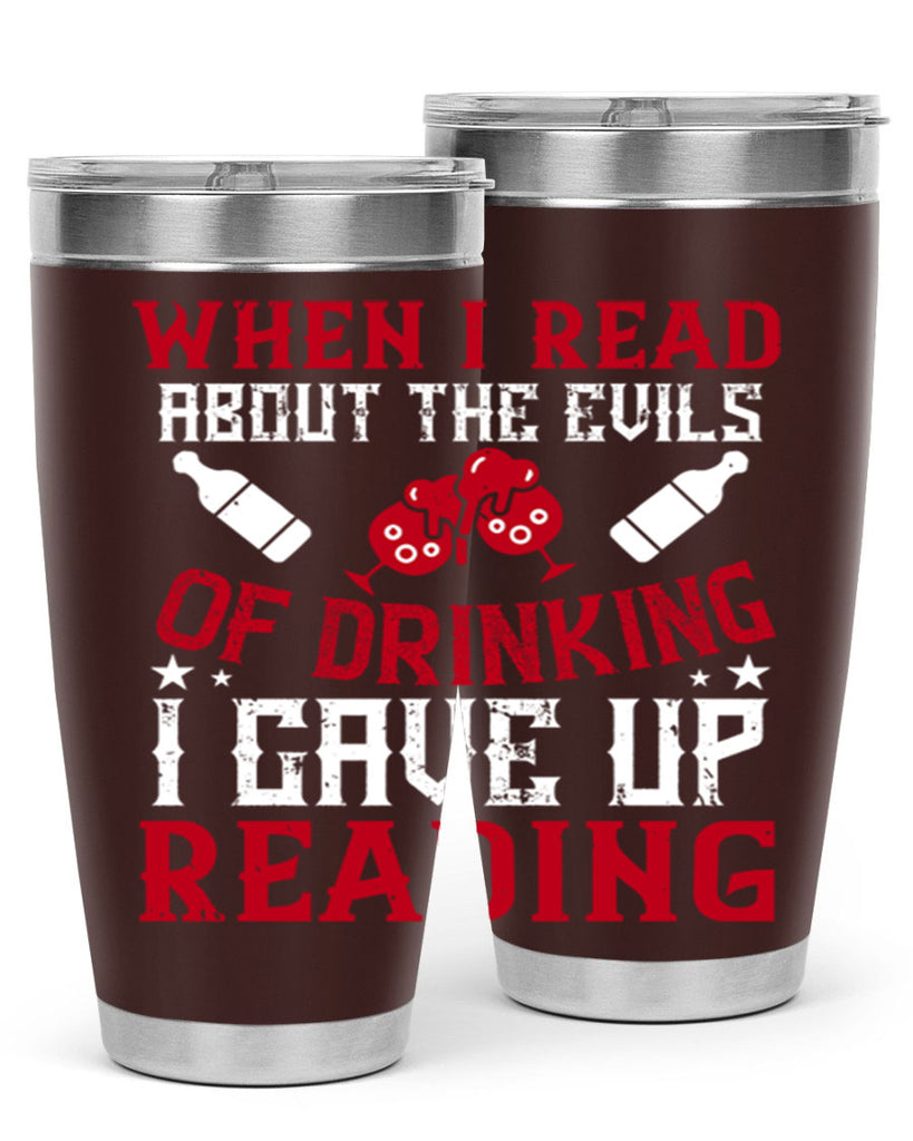 when i read about the evils of drinking i gave up reading 20#- drinking- Tumbler
