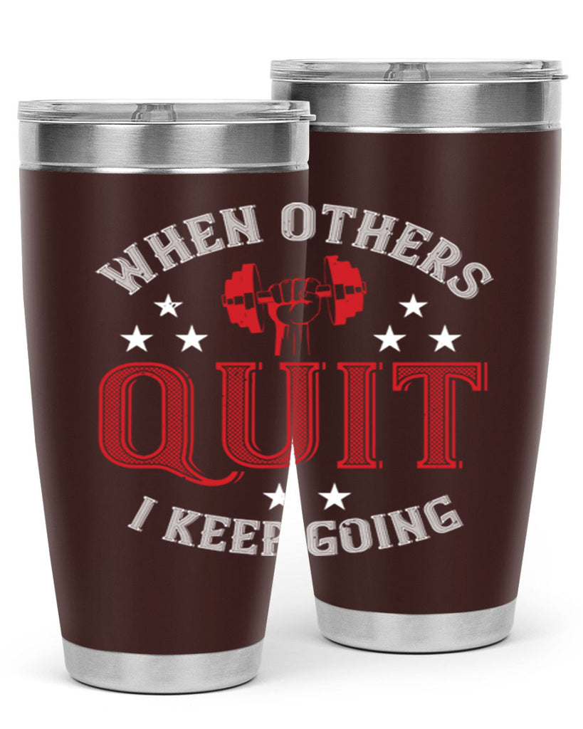 when others quit i keep going 59#- gym- Tumbler