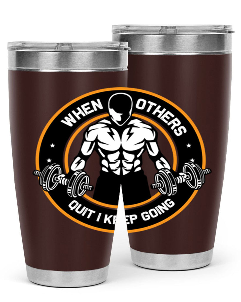 when others quite i keep going 1#- gym- Tumbler