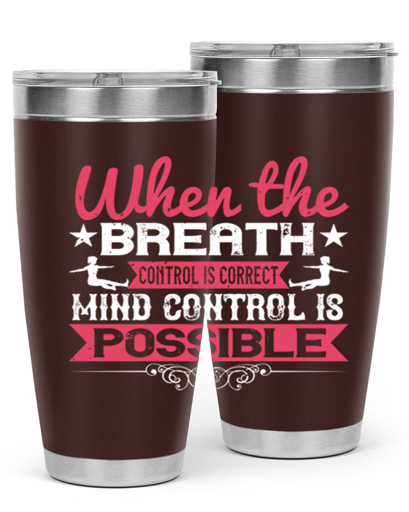 when the breath control is correct mind control is possible 40#- yoga- Tumbler