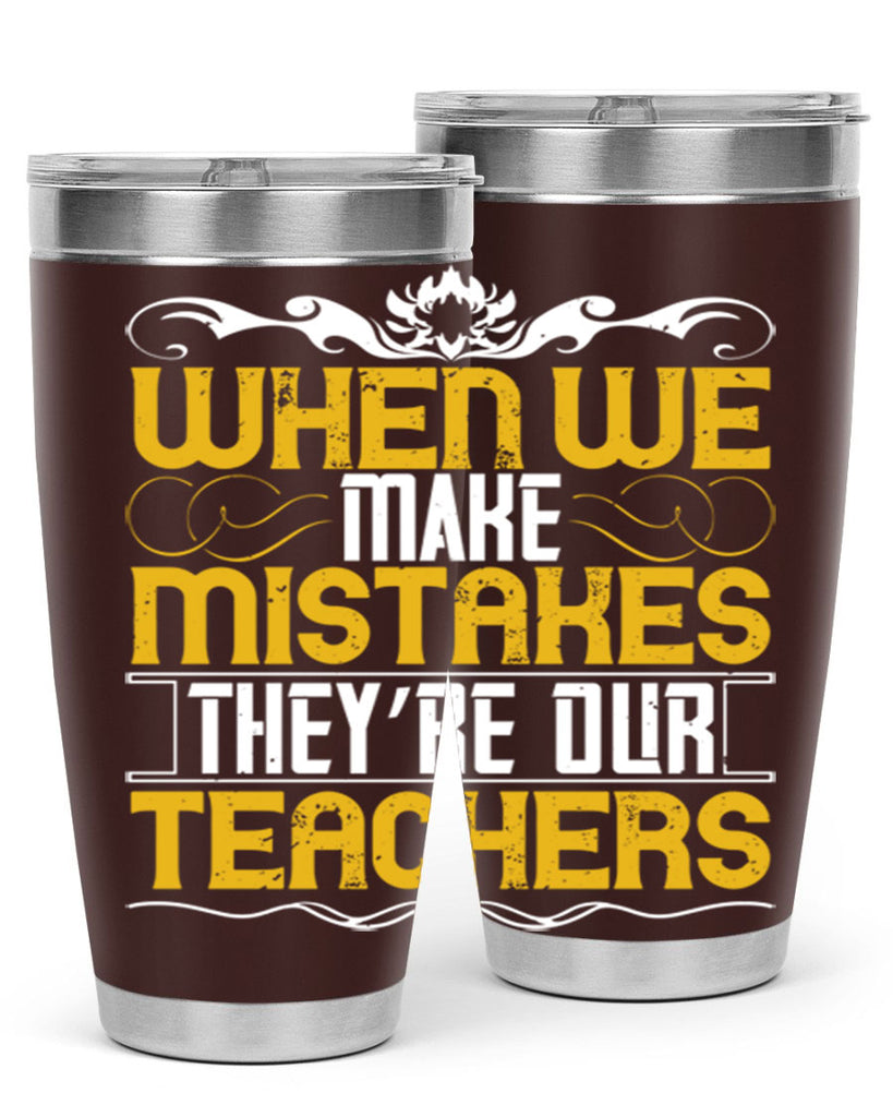 when we make mistakes they’re our teachers 9#- Parents Day- Tumbler
