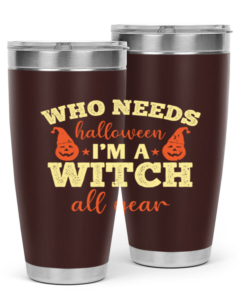 who needs halloween i’m 121#- halloween- Tumbler