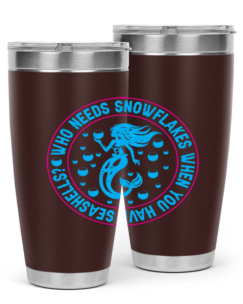who needs snowflakes when you have seashells 667#- mermaid- Tumbler