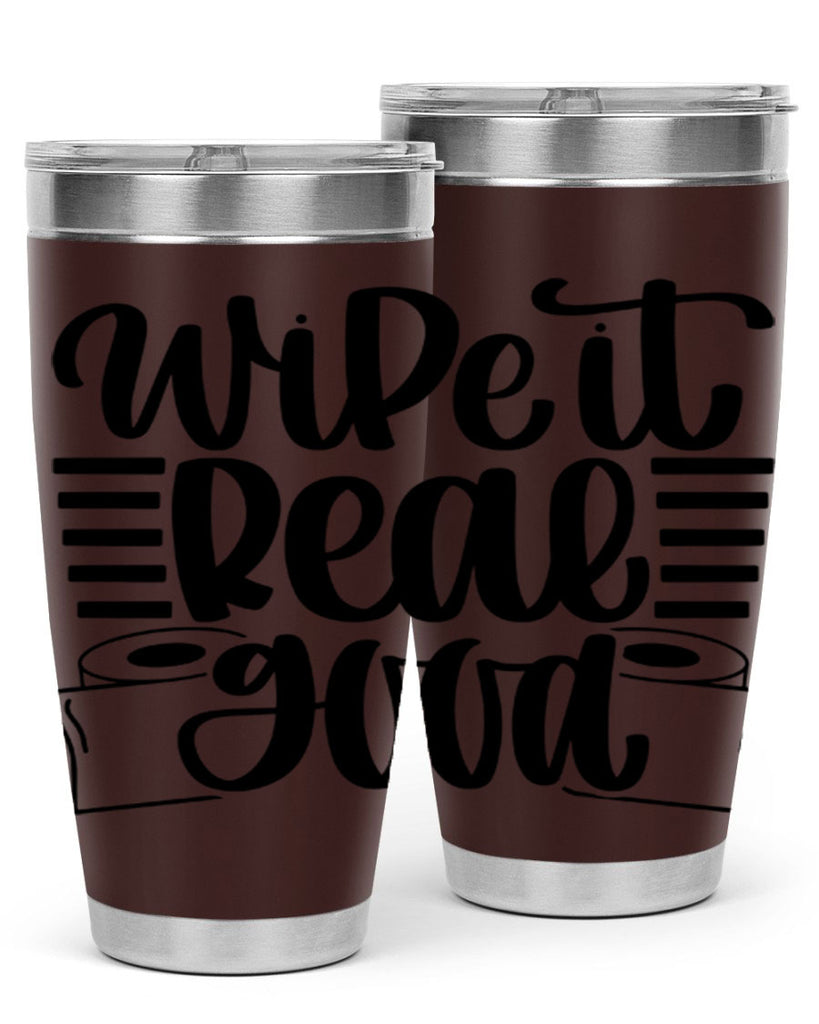 wipe it real good 5#- bathroom- Tumbler