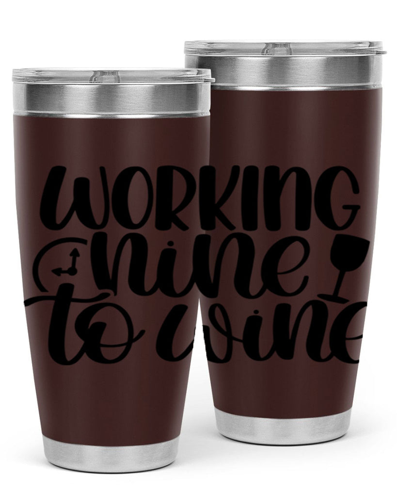 working nine to wine 15#- wine- Tumbler