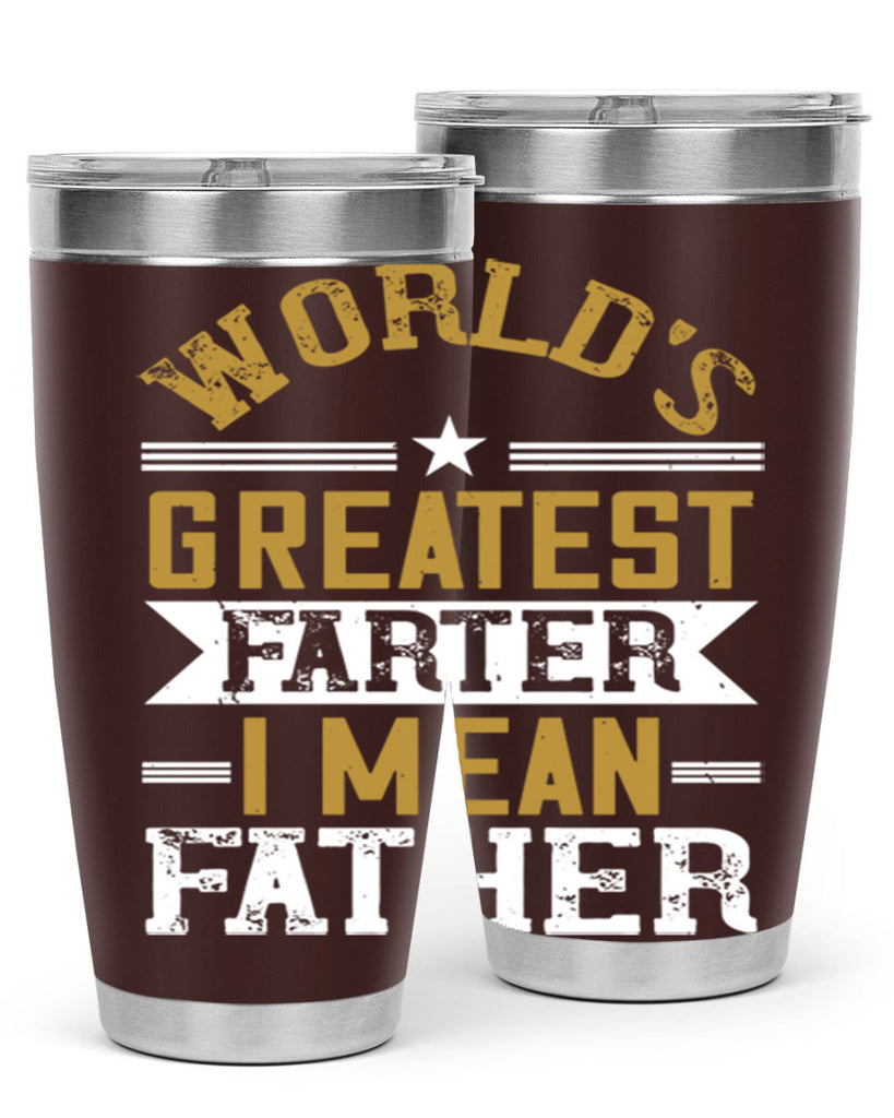 world’s greatest farter i mean my father 139#- fathers day- Tumbler