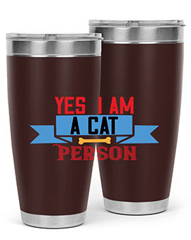 yes i am acat person Style 123#- cat- Tumbler