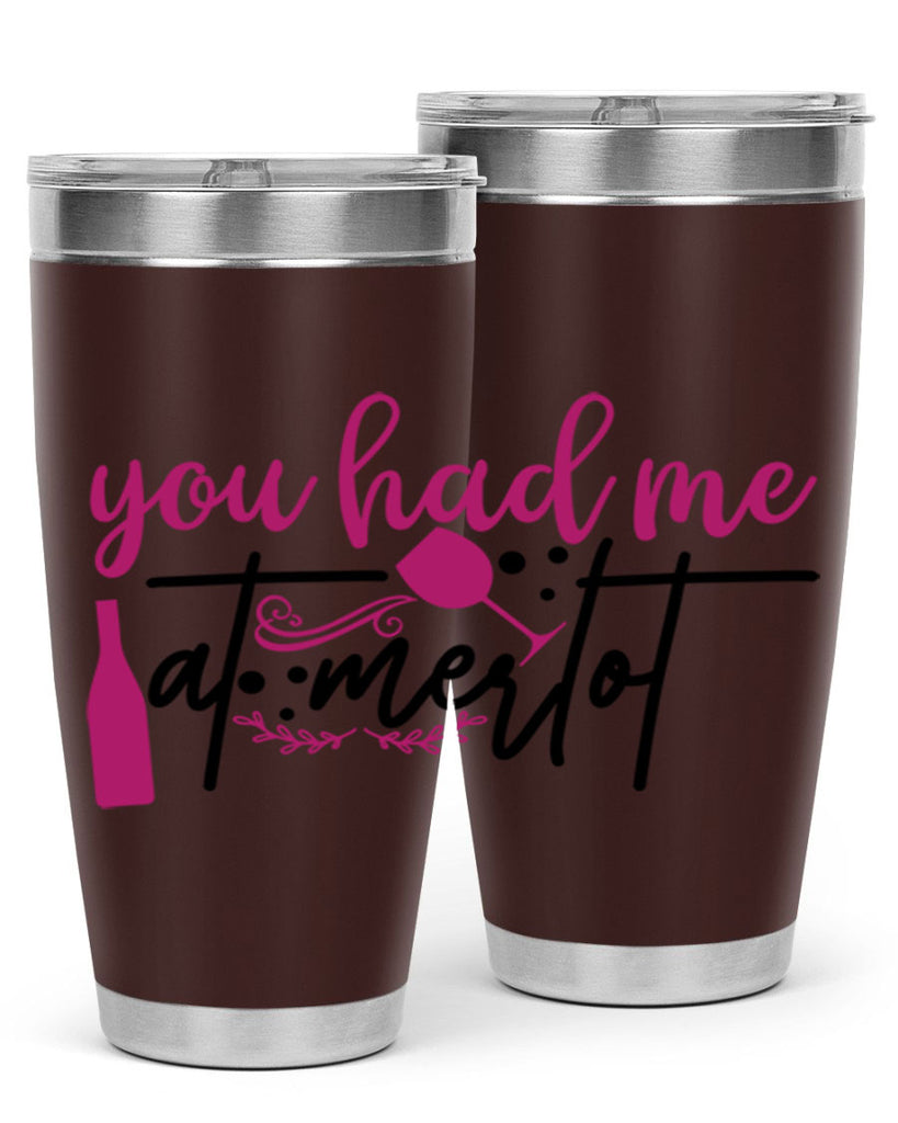 you had me at merlot 138#- wine- Tumbler