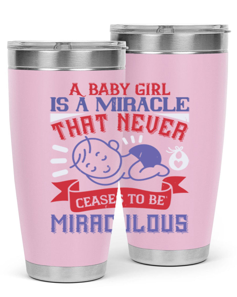 A baby girl is a miracle that never ceases to be miraculous Style 143#- baby- tumbler