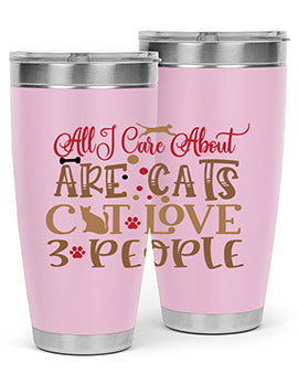 All I Care About Are Cats Cat Love people Style 1#- cat- Tumbler