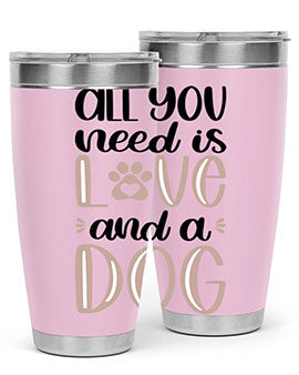 All You Need Is Love Style 36#- dog- Tumbler