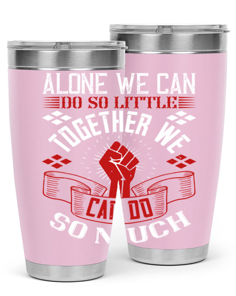 Alone we can do so little together we can do so much Style 4#- coaching- tumbler