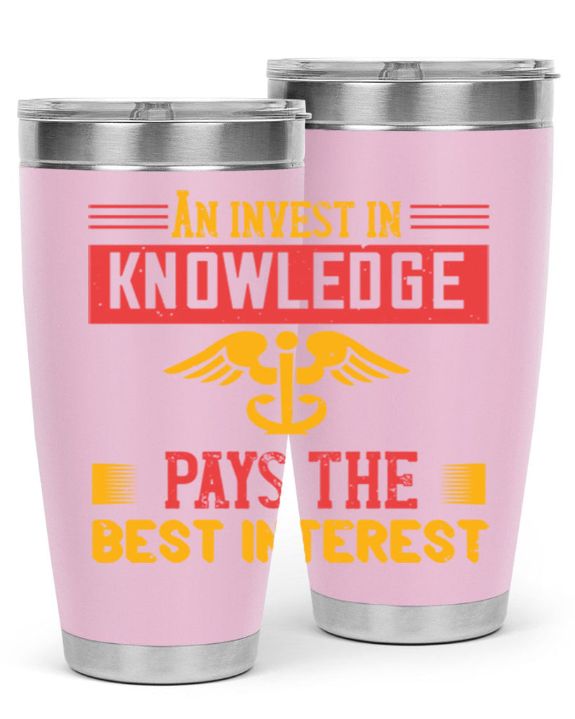 An invest in knowledge pays the best interest Style 228#- nurse- tumbler