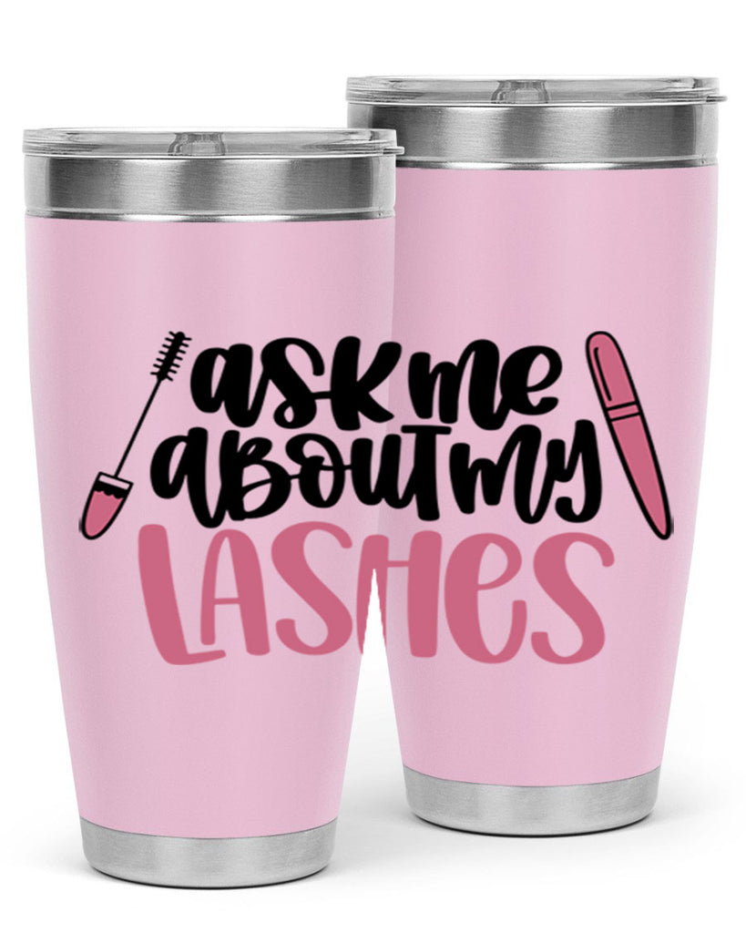 Ask Me About My Lashes Style 144#- make up- Tumbler