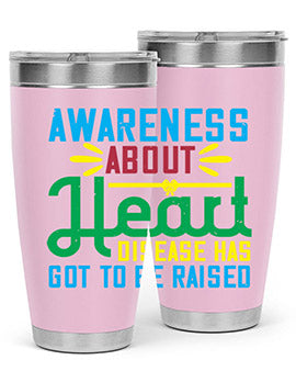 Awareness about heart disease has got to be raised Style 28#- self awareness- Tumbler