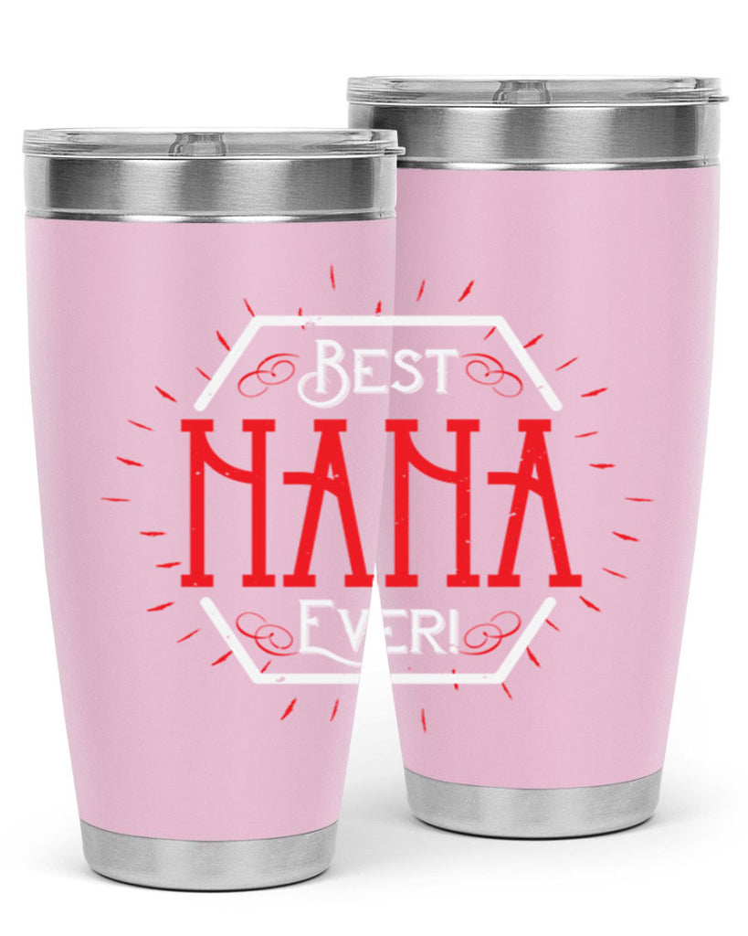 BEST NANA EVER 36#- grandma - nana- Tumbler