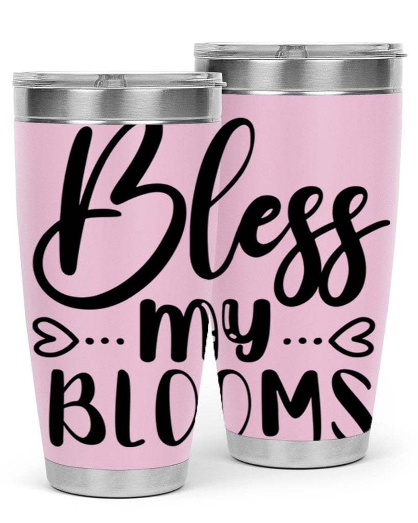 BLESS MY BLOOMS  64#- spring- Tumbler