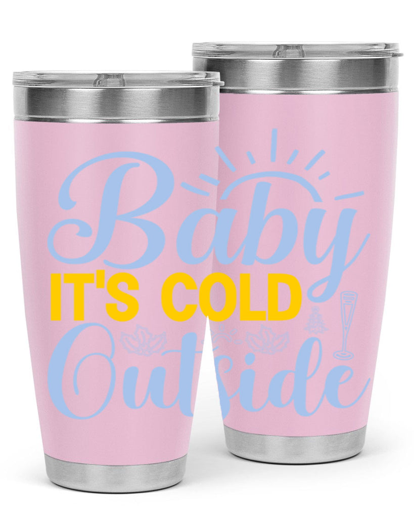 Baby its Cold Outside19#- winter- Tumbler