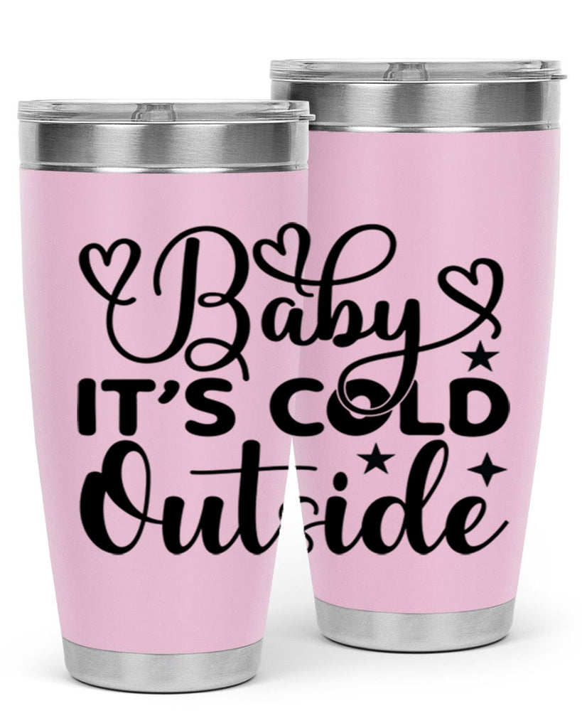 Baby its cold outside 20#- winter- Tumbler
