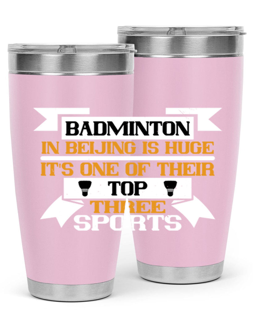Badminton in Beijing is huge its one of their top three sports 1672#- badminton- Tumbler
