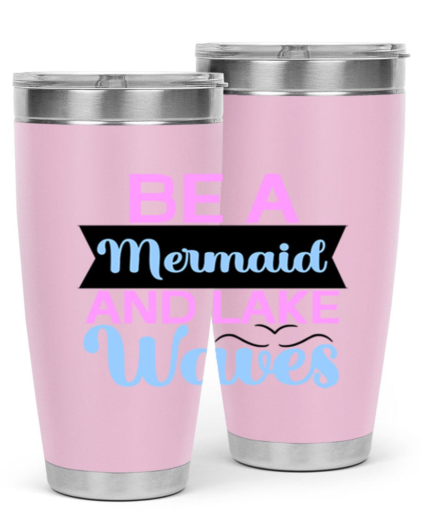 Be A Mermaid And Lake Waves 42#- mermaid- Tumbler