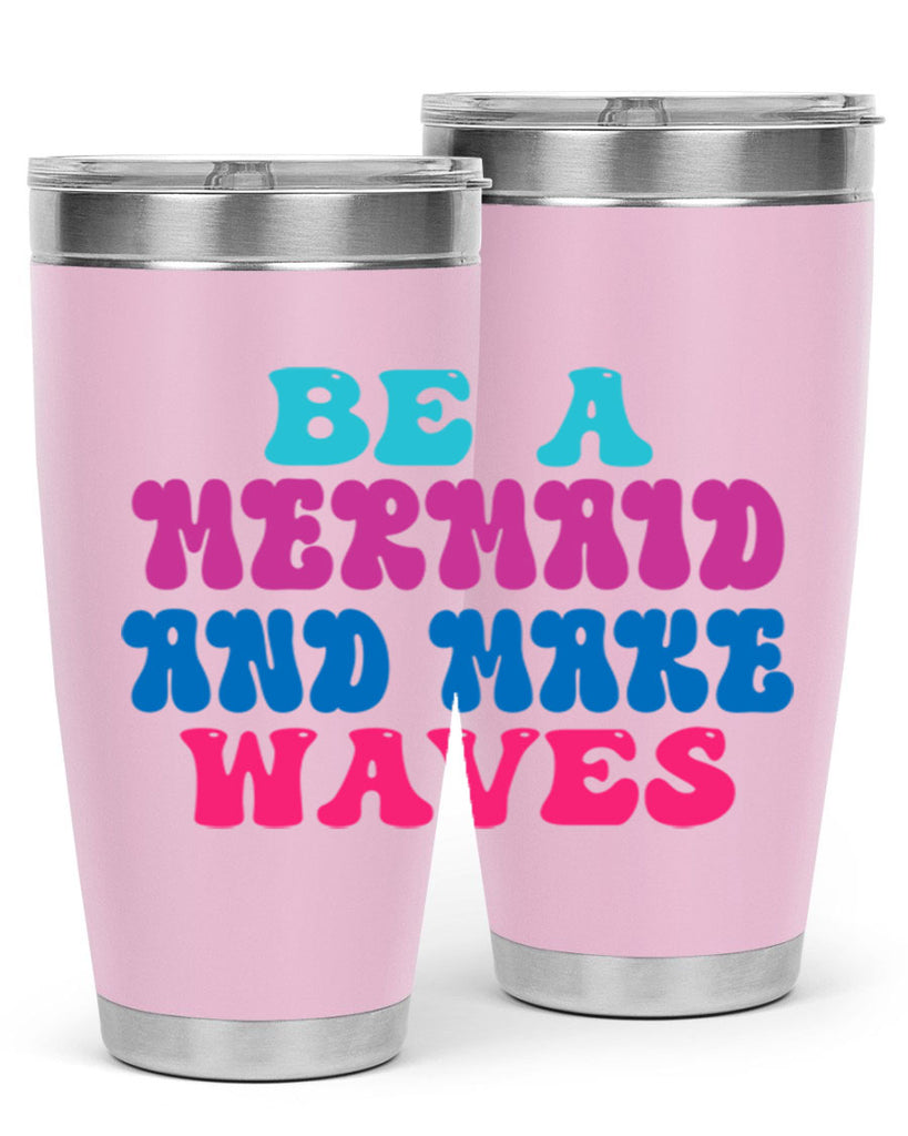 Be A Mermaid And Make Waves 48#- mermaid- Tumbler