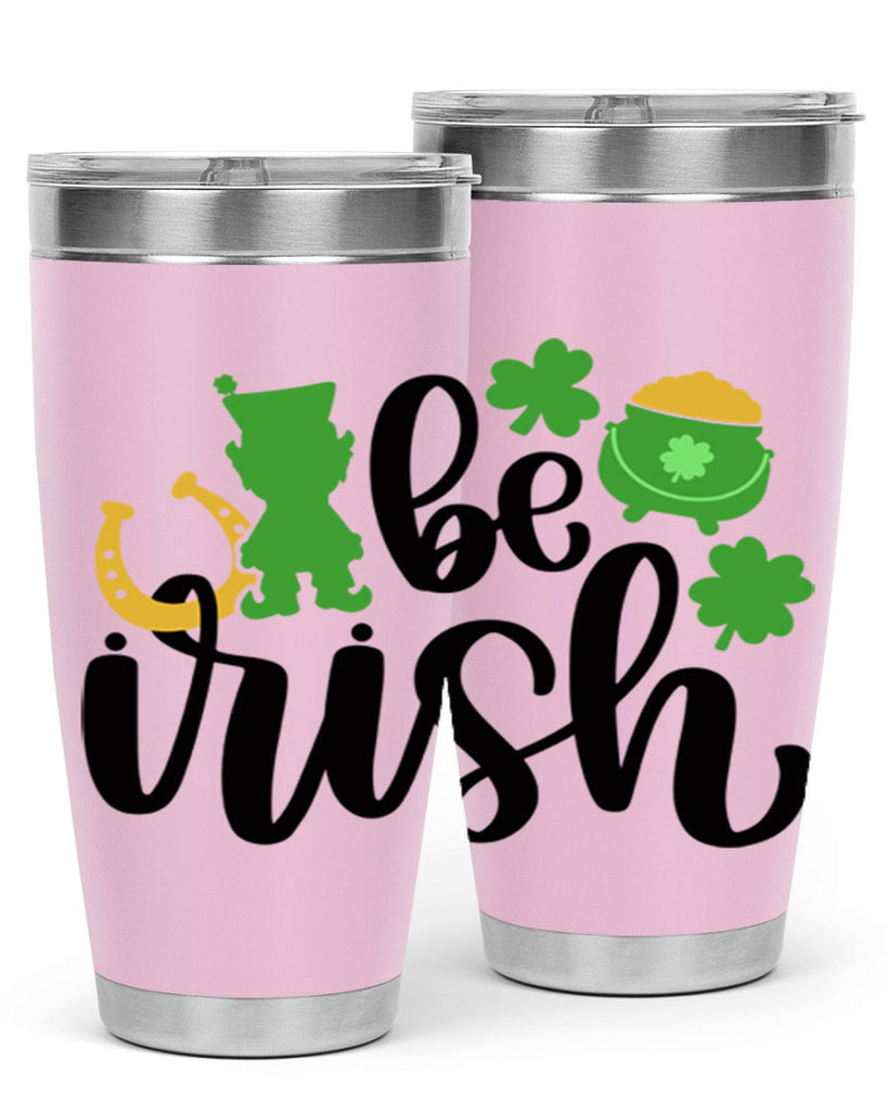 Be Irish Style 104#- St Patricks Day- Tumbler