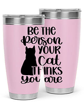 Be The Person Your Cat Style 78#- cat- Tumbler