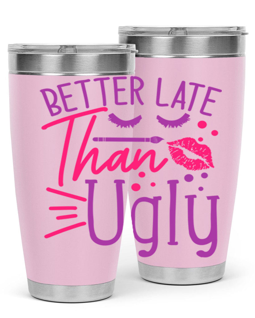 Better Late Than Ugly Style 248#- make up- Tumbler