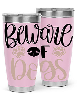 Beware Of Dogs Style 33#- dog- Tumbler