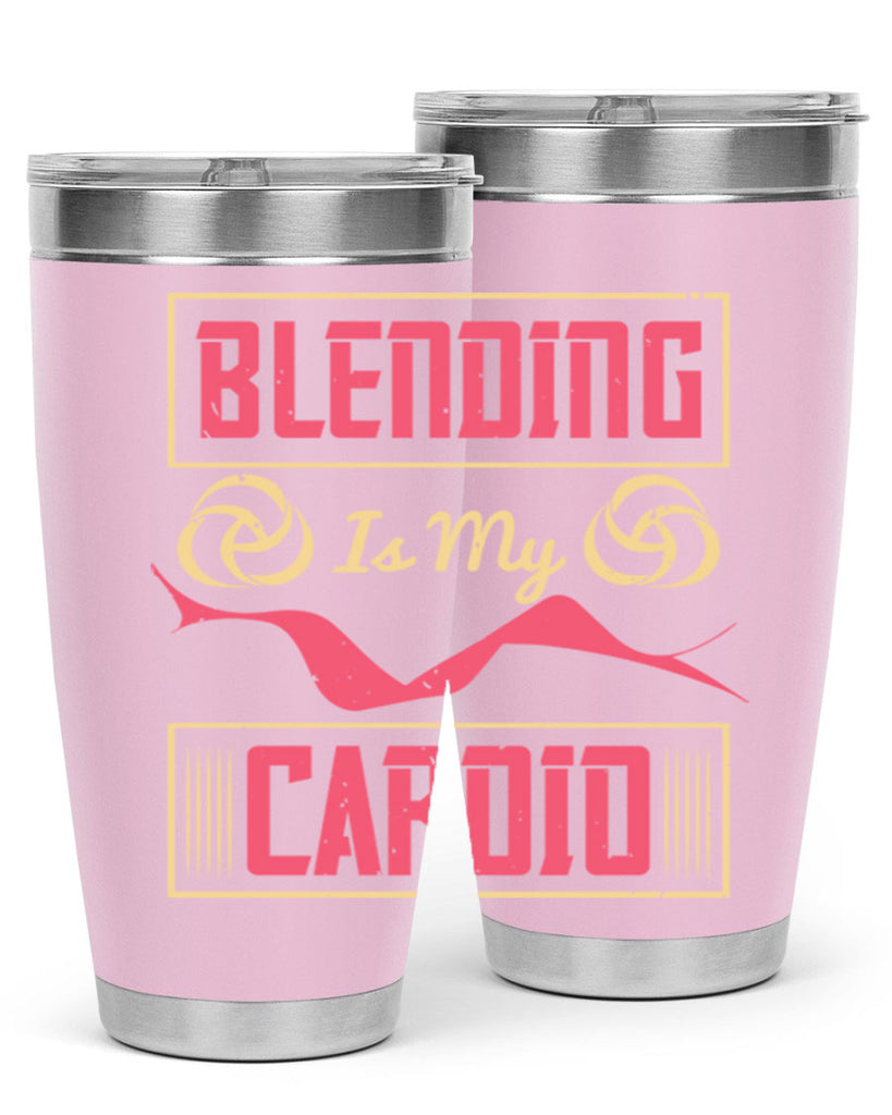 Blending is my cardio Style 167#- make up- Tumbler