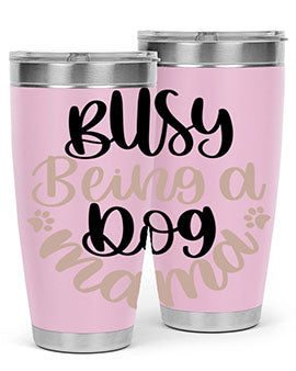 Busy Being A Dog Style 32#- dog- Tumbler