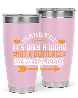 Diabetes It’S Only A Word Not A Sentence So Live freely Style 44#- diabetes- Tumbler