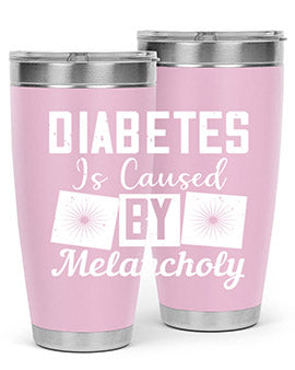 Diabetes is caused by melancholy Style 49#- diabetes- Tumbler