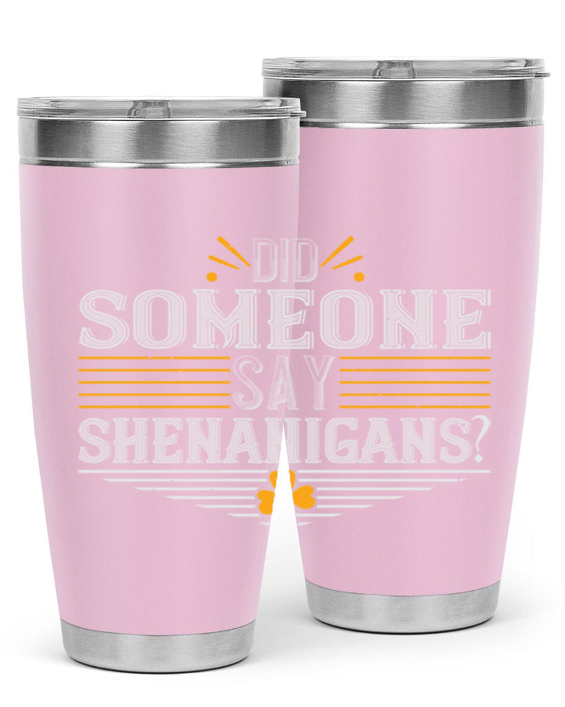 Did someone say shenanigans Style 140#- St Patricks Day- Tumbler
