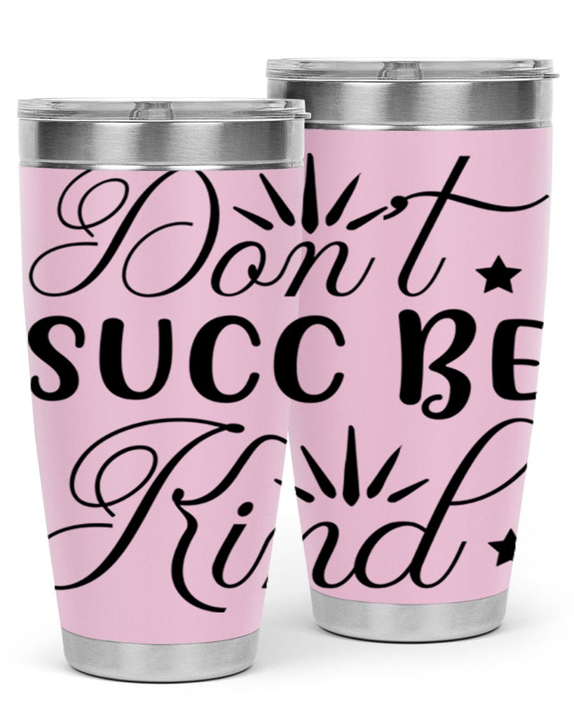 Dont Succ Be Kind 95#- winter- Tumbler