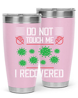 Dont Touch Me I Recovered Style 55#- corona virus- Tumbler