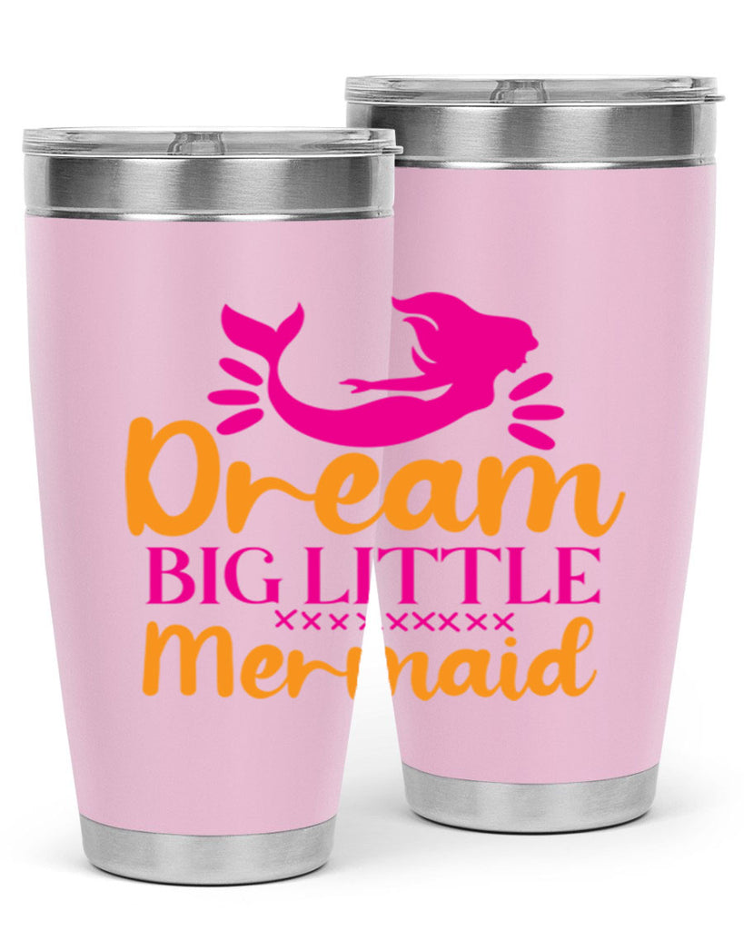 Dream Big Little Mermaid 117#- mermaid- Tumbler