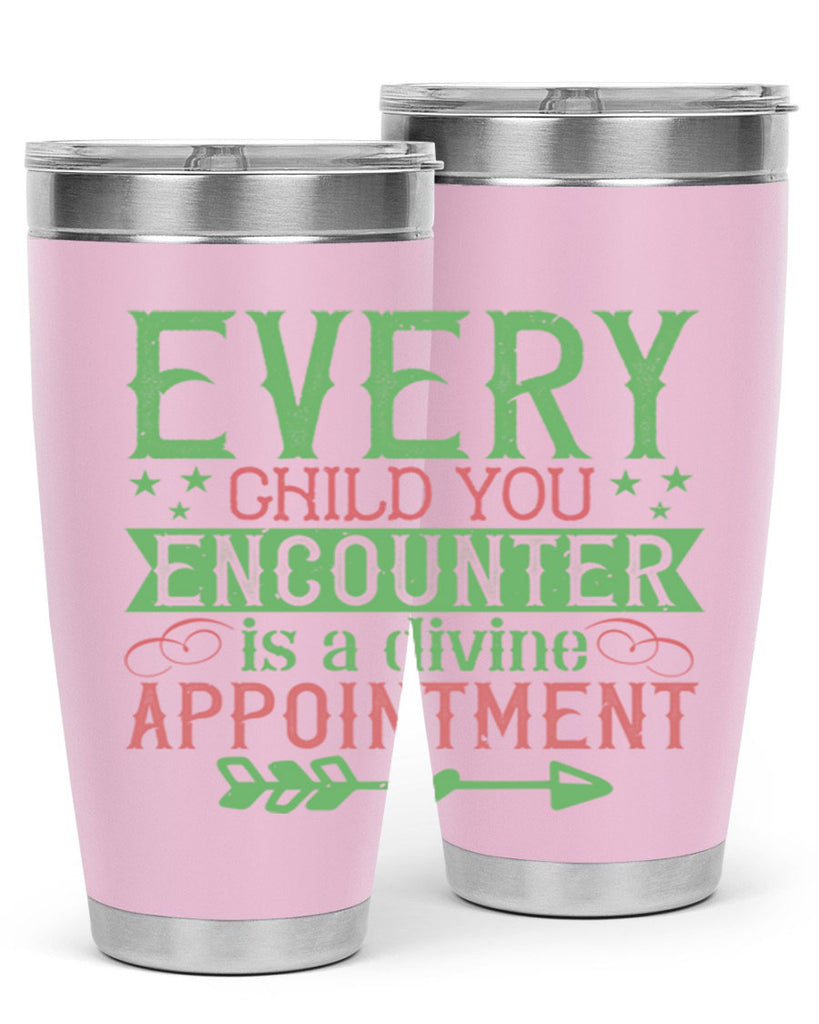 Every child you encounter is a divine appointment Style 22#- baby- Tumbler