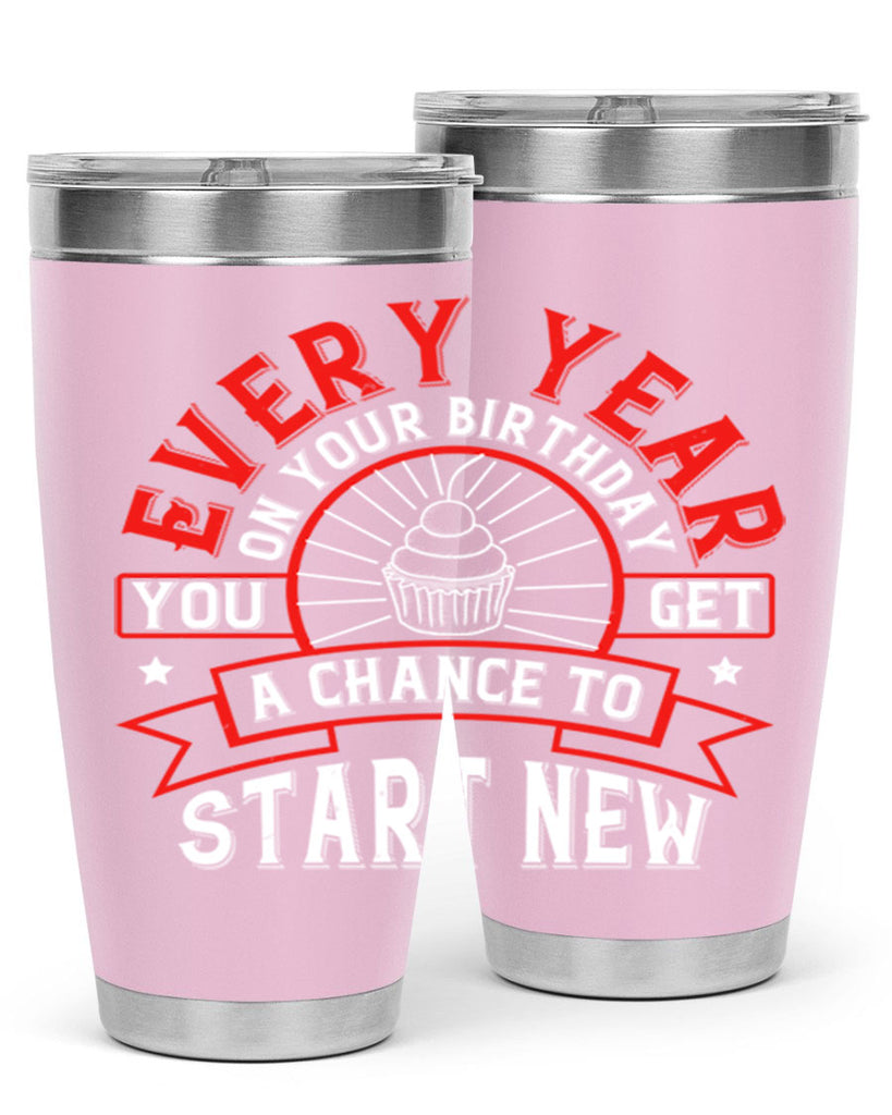 Every year on your birthday you get a chance to start new Style 86#- birthday- tumbler