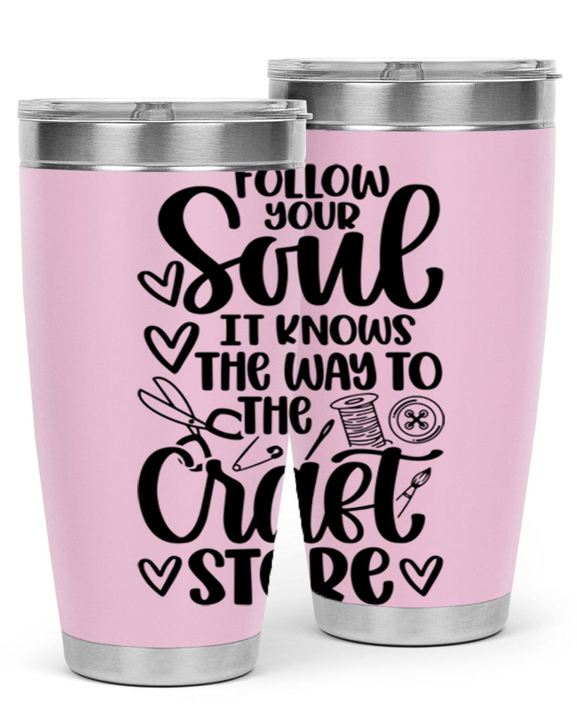 Follow Your Soul It 26#- crafting- Tumbler