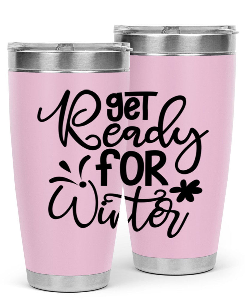 Get Ready For Winter 111#- winter- Tumbler