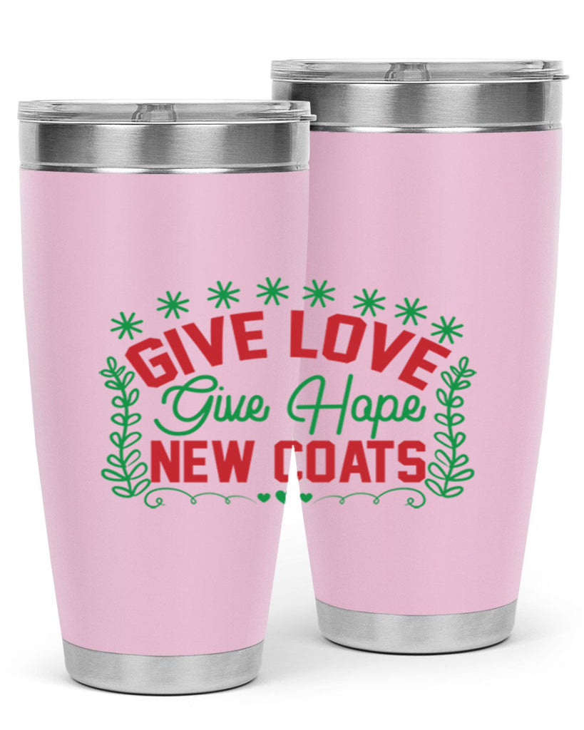 Give Love Give Hope New Coats 117#- winter- Tumbler