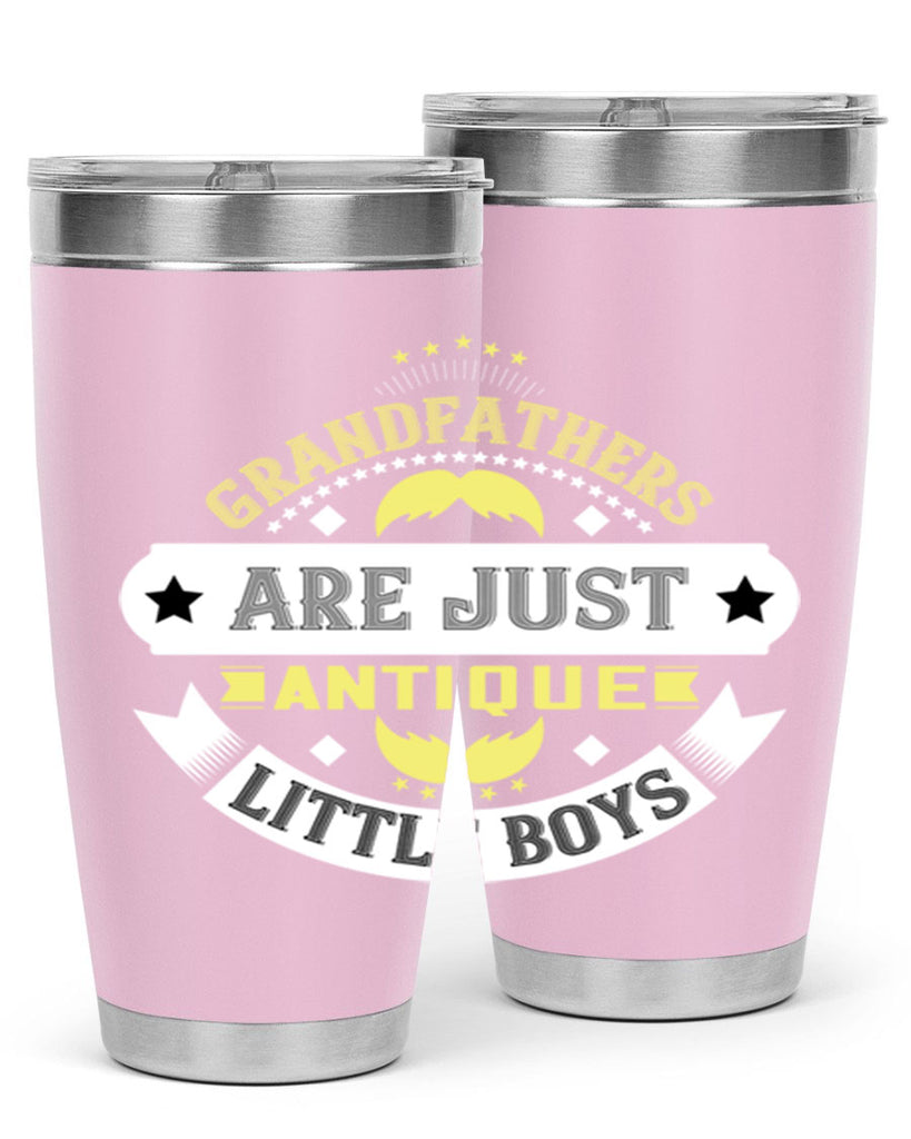 Grandfathers are just antique little boys 123#- grandpa - papa- Tumbler