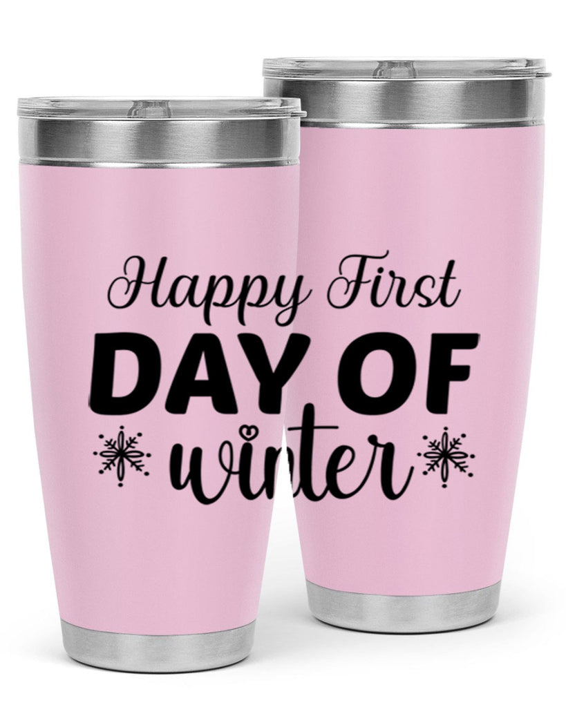 Happy First Day of Winter 118#- winter- Tumbler